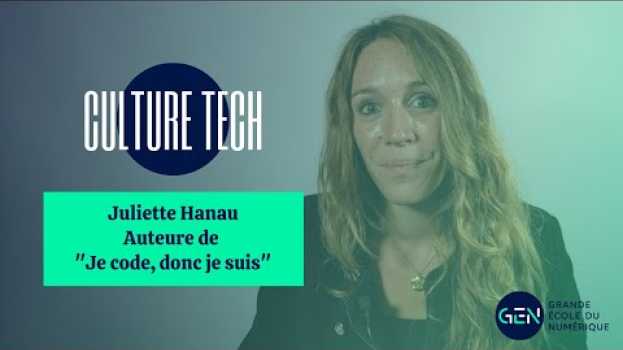 Video CULTURE TECH : "Je code, donc je suis" avec Juliette Hanau, auteure   türkçe