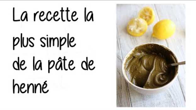 Video LEARN FRENCH - DIY Comment faire son henné ? em português