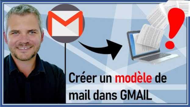 Video 💥GMAIL💥 Créer un modèle de mail dans Gmail   türkçe