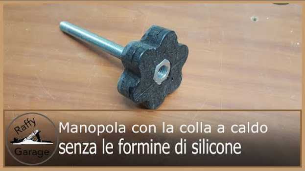 Video Knobs with hot glue / Manopole con la colla a caldo senza forme di silicone in English