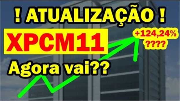 Video 🛑XPCM11 Fato Relevante, AGORA Vale a Pena?   türkçe