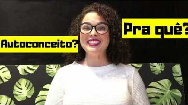 Видео No Que Consiste o Autoconceito e Porque Devo Ter Atenção A Isso? на русском