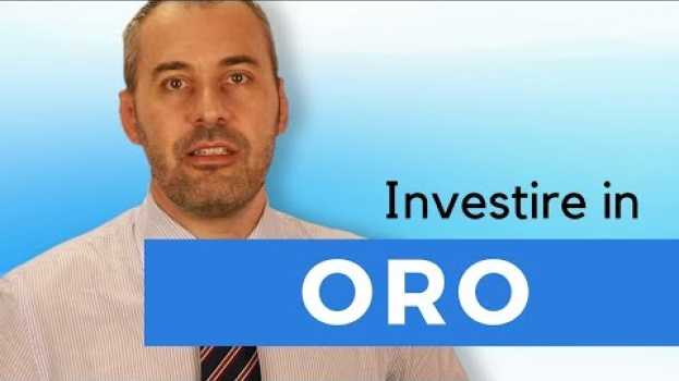 Video Investire in ORO - tutto quello che serve sapere. en español