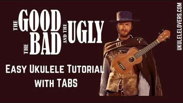Video The Good, the Bad and the Ugly - EASY Ukulele tutorial with TABS! auf Deutsch