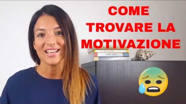 Video Non Ho Voglia Di Fare Nulla: Come Trovare La Motivazione! (BUSINESS ONLINE, LAVORO, STUDIO) en español