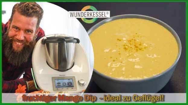 Video Mango-Dip - Thermomixrezepte aus dem Wunderkessel en français