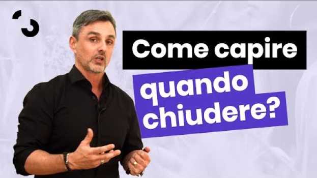 Видео Come capire quando è arrivato il momento di chiudere  | Filippo Ongaro на русском