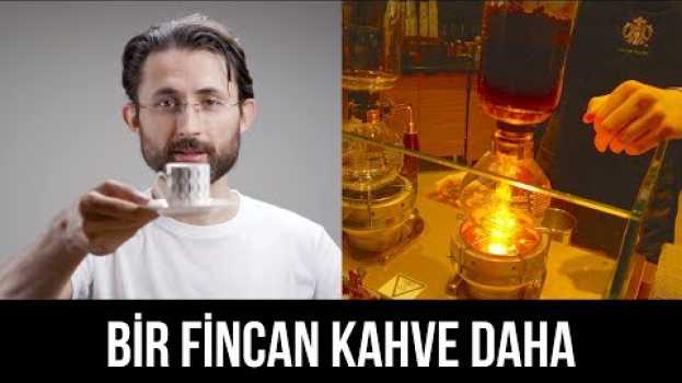 Видео Bir fincan kahve daha, ben gitmeden на русском