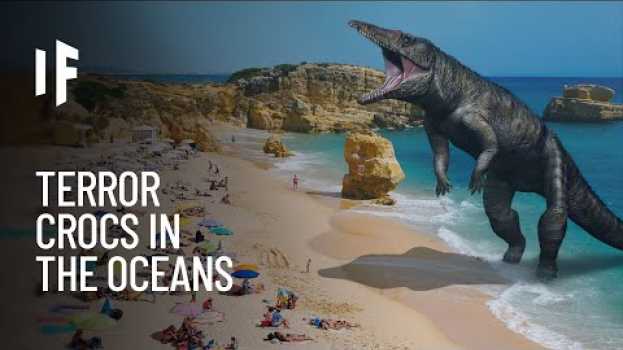 Video What If Terror Crocs Were Still Alive? em português