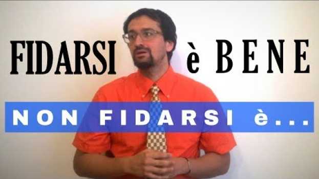 Video Fidarsi è bene, non fidarsi è meglio | Impara i proverbi italiani   türkçe