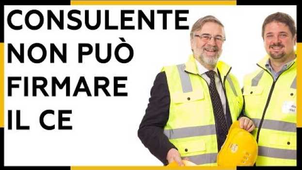 Video Consulente non PUÒ firmare il CE in English