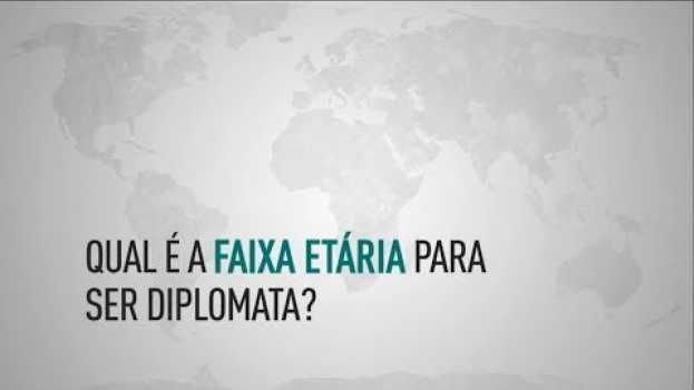Видео Diplomata | Qual é a idade mínima para ser diplomata? E a máxima? на русском