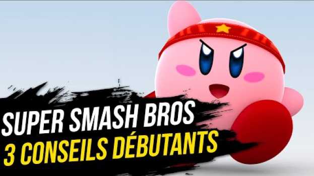Video 3 CONSEILS pour les DÉBUTANTS à SMASH BROS su italiano