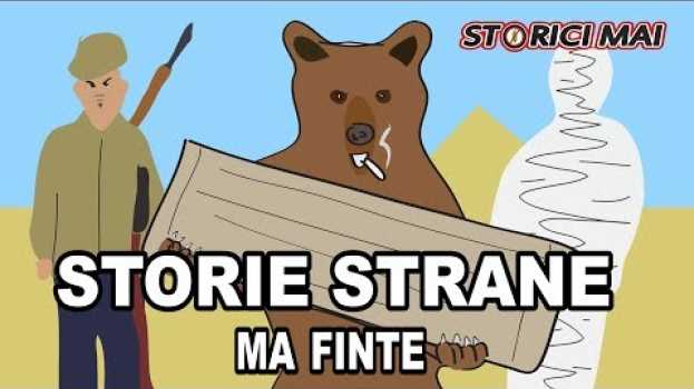 Видео STORIE STRANE ma finte - Storici MAI на русском