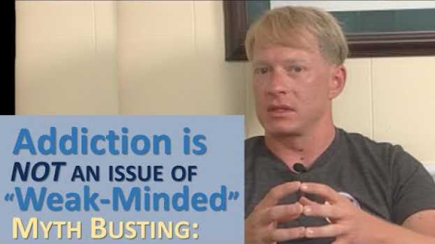 Video Why Addiction Isn't Just an Issue of being Weak-Minded of Lacking Willpower po polsku
