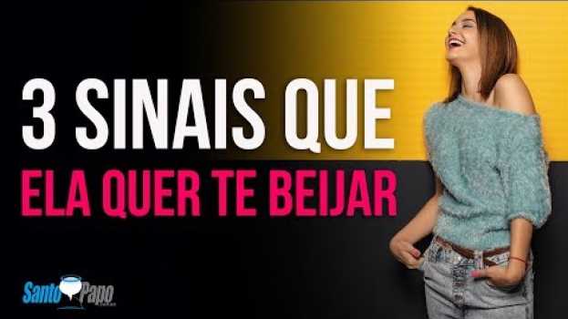 Video 3 Sinais que ELA QUER TE BEIJAR (durante uma conversa) | Santo Papo en français
