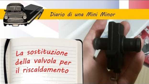 Video Sostituzione valvola del riscaldamento dell'abitacolo - Diario di una Mini Minor auf Deutsch