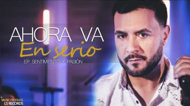 Video Lucas Sugo - Ahora va en serio (EP Sentimiento y Pasión ) po polsku
