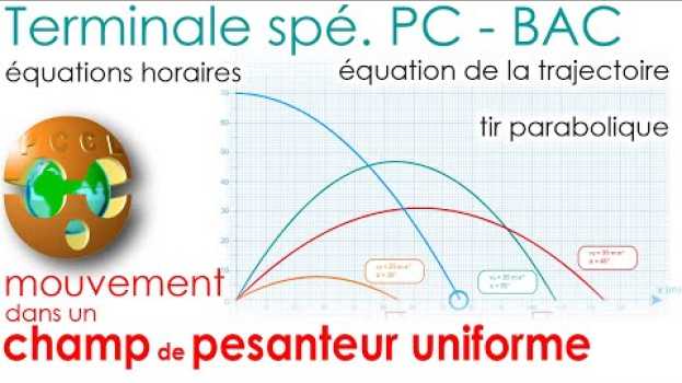 Video Mouvement dans un CHAMP de PESANTEUR UNIFORME Équations horaires Trajectoire Terminale Spé Ph Ch BAC   türkçe