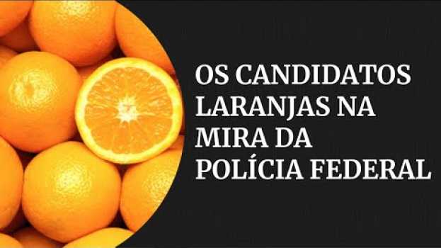 Video O que é um candidato laranja e as investigações do PSL pela Polícia Federal  | Gazeta Notícias su italiano