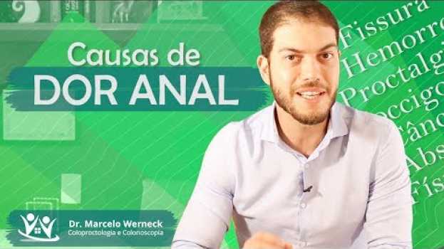 Video Dor no ânus, o que pode ser? | Dr. Marcelo Werneck in English