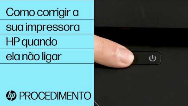 Video Como corrigir a sua impressora HP quando ela não ligar su italiano