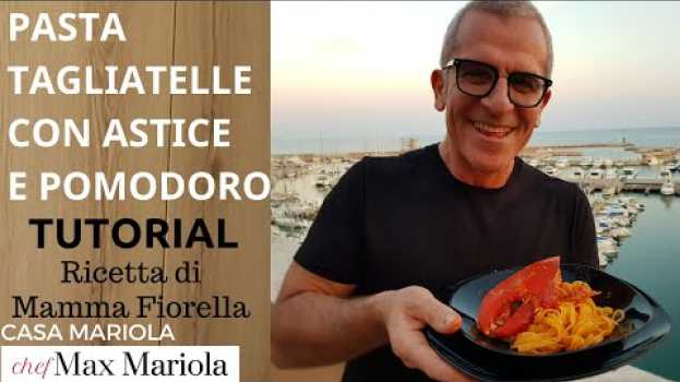 Video TAGLIATELLE CON ASTICE E POMODORO - TUTORIAL - la video ricetta di Chef Max Mariola auf Deutsch