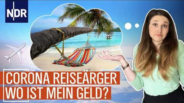 Video Zu lange kein Geld zurück vom Reiseveranstalter | Dürfen Die Das? | NDR su italiano