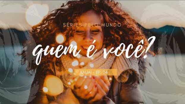 Video QUEM VOCÊ ACREDITA QUE É? - SÉRIES PELO MUNDO: KAUAI - HAVAÍ  EP. 04 su italiano