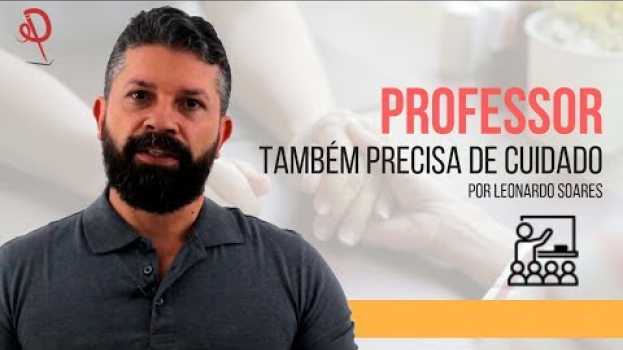Видео Professor também precisa de cuidado на русском