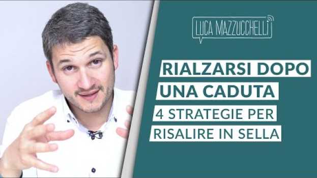 Video Rialzarsi dopo una caduta: 4 strategie per risalire in sella auf Deutsch