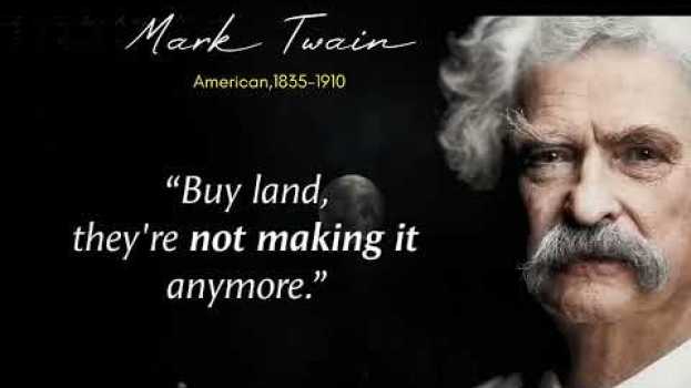 Video quote Mark Twain, Inspirational Thoughts from the Novelist- (THE BEST QUOTES) su italiano