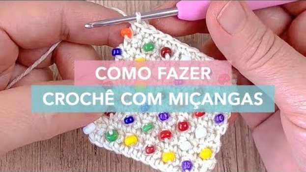 Video Como Fazer Crochê Com Miçangas su italiano