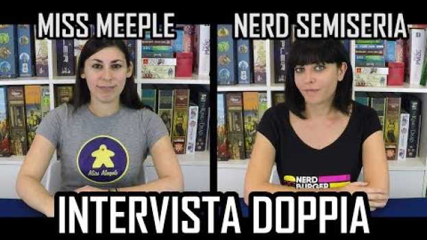 Video Miss Meeple e La Nerd Semiseria - Intervista Doppia a Due Blogger Nerd auf Deutsch