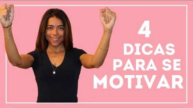 Video COMO SE MOTIVAR TODOS OS DIAS | 4 DICAS in English