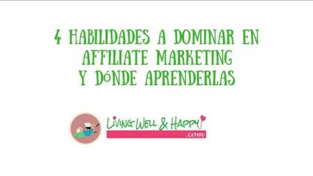 Video 4 habilidades a dominar en affiliate marketing y donde aprenderlas po polsku