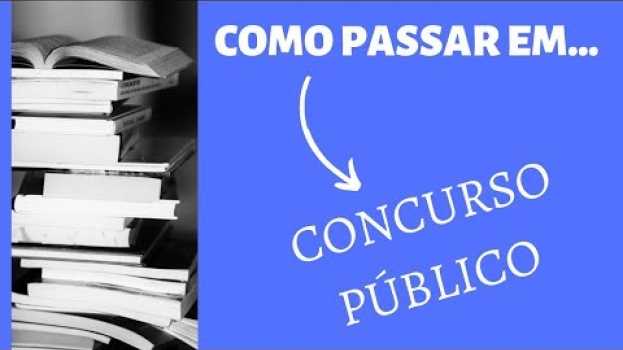 Video O QUE FAZER PARA PASSAR NO CONCURSO PÚBLICO! ??   türkçe