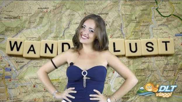 Video WANDERLUST - Il desiderio di viaggiare è nel DNA 🛩🏝🌎 auf Deutsch