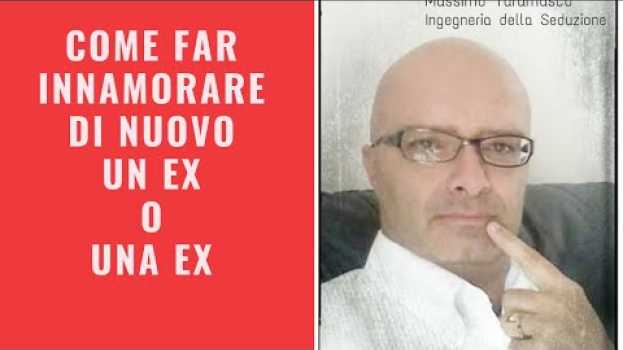 Video Come far innamorare di nuovo un ex (o una ex) di te in 4 fasi in English