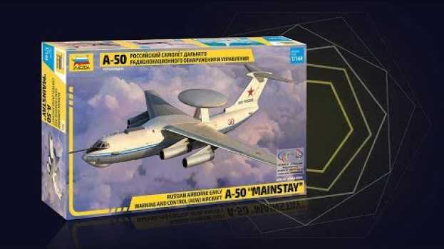 Video Российский самолет дальнего радиолокационного обнаружения А-50 в масштабе 1:144 от компании Звезда em português