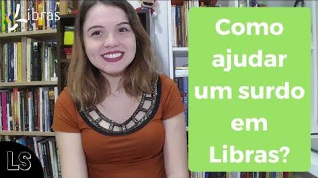 Video SINAIS BÁSICOS PARA AJUDAR UM SURDO EM LIBRAS po polsku