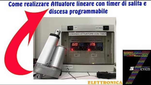 Video Come  realizzare Attuatore lineare con timer di salita e discesa programmabile em português