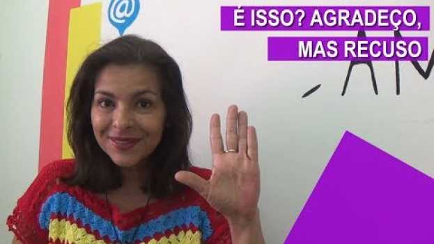 Video Se é isso que você me oferece, agradeço mas, RECUSO! auf Deutsch