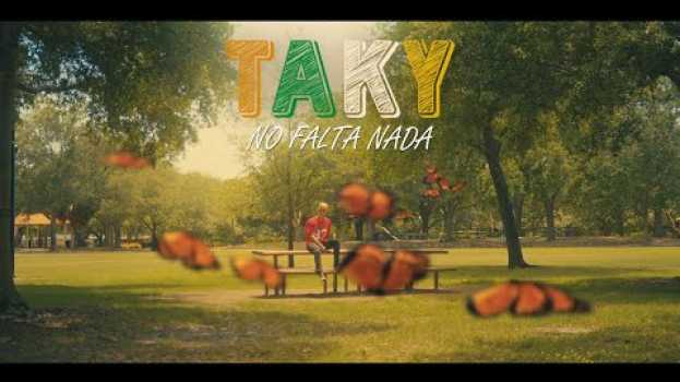 Video TAKY - No Falta Nada (Video Oficial) su italiano