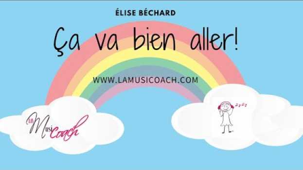 Видео Ça va bien aller! 🌈 на русском