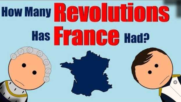 Video How Many Revolutions has France had? em português