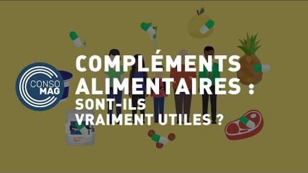Video Compléments alimentaires : sont-ils vraiment utiles ? - #CONSOMAG po polsku