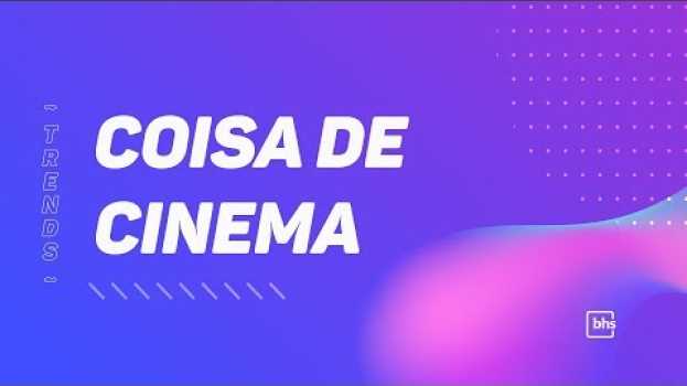 Video Coisa de cinema: tecnologias de filmes que já fazem parte do dia a dia auf Deutsch