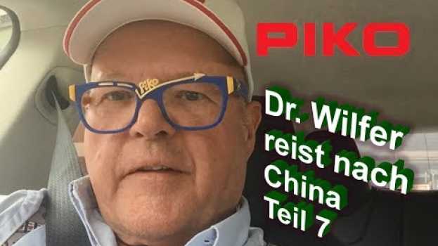 Video PIKO [W007] Vlog Dr. René F. Wilfer reist nach China - Teil 7 po polsku