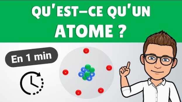Video Qu'est-ce qu'un ATOME ? ⭐️ L'essentiel pour réviser | Collège → Lycée   türkçe